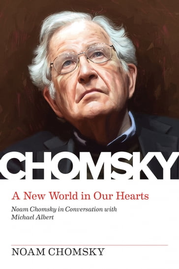 New World In Our Hearts - Noam Chomsky