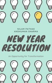 New Year Resolution: An Opportunity for Transformation