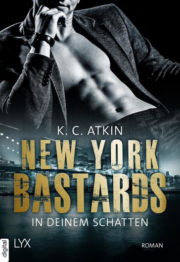 New York Bastards  In deinem Schatten - K. C. Atkin