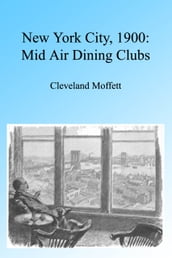 New York City 1900: Mid Air Dining Clubs, Illustrated