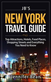 New York City Travel Guide: Top Attractions, Hotels, Food Places, Shopping Streets, and Everything You Need to Know