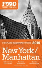 New York / Manhattan - 2019 - The Food Enthusiasts Complete Restaurant Guide