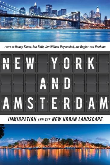 New York and Amsterdam - Nancy Foner - Jan Rath - Jan Willem Duyvendak - Rogier van Reekum