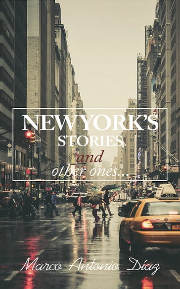 New York's Stories and Other Ones - Marco Antonio Diaz