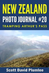 New Zealand Photo Journal #20: Tramping Arthur