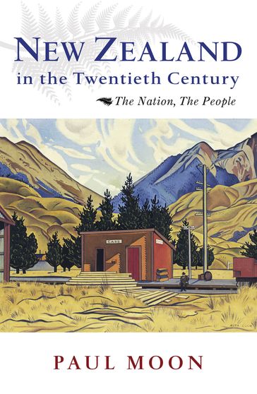 New Zealand in the Twentieth Century - Paul Moon