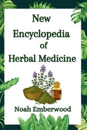 New encyclopedia of herbal medicine