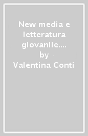 New media e letteratura giovanile. Quale retorica?