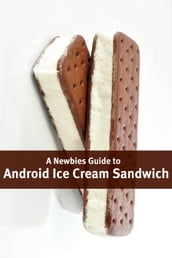 A Newbies Guide to Android Ice Cream Sandwich