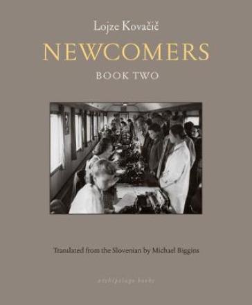 Newcomers: Book Two - Lojze Kovacic - Michael Biggins