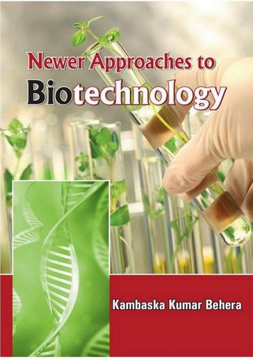 Newer Approaches To Biotechnology - Kambaska Kumar Behera