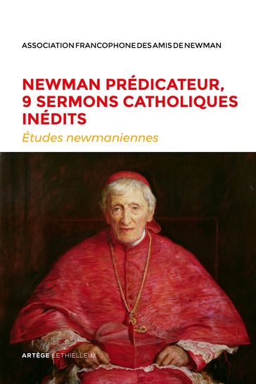 Newman prédicateur, 9 sermons catholiques inédits - Amis du cardinal Newman - John Henry Newman - Père Arnaud Mansuy