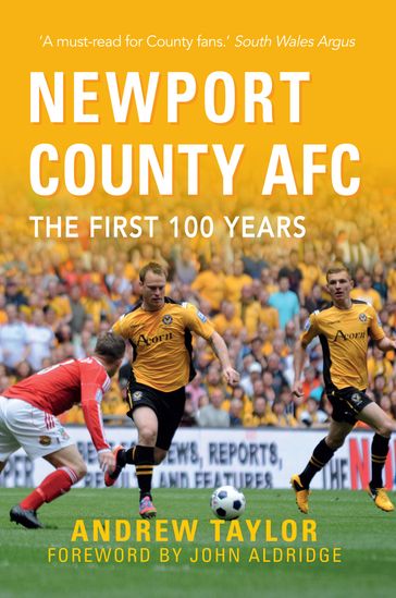 Newport County AFC The First 100 Years - Andrew Taylor