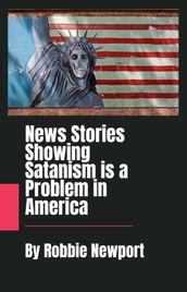News Stories Showing Satanism is a Problem in America