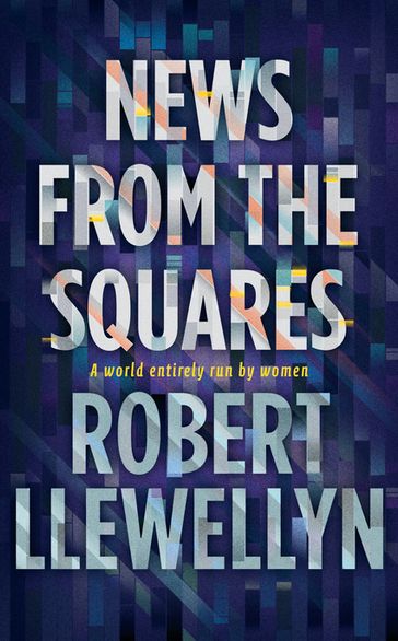 News from the Squares - Robert Llewellyn