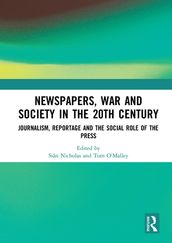 Newspapers, War and Society in the 20th Century