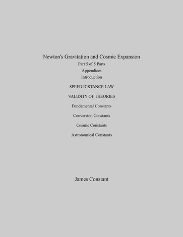 Newton's Gravitation and Cosmic Expansion (V Appendices) - James Constant