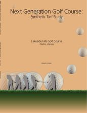 Next Generation Golf Course: Synthetic Turf Study: Lakeside Hills Golf Course, Olathe, Kansas