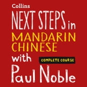 Next Steps in Mandarin Chinese with Paul Noble for Intermediate Learners  Complete Course: Mandarin Chinese made easy with your bestselling personal language coach