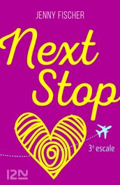 Next Stop - 3e escale