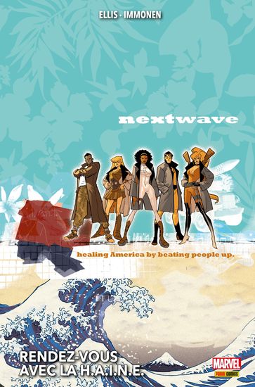 Nextwave (2006) - Rendez-vous avec la H.A.I.N.E. - Stuart Immonen - Ellis Warren