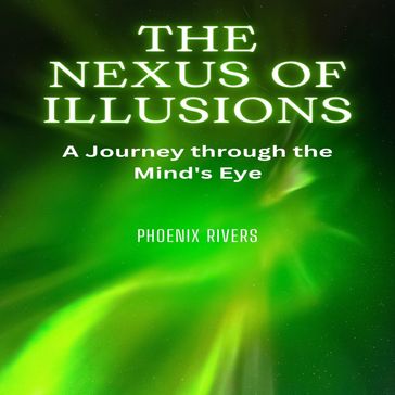 Nexus of Illusions, The - Phoenix Rivers