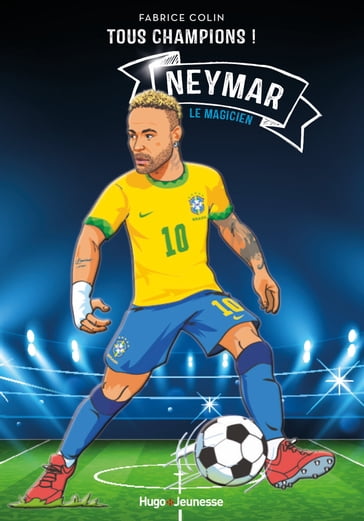 Neymar - Tous champions - Fabrice Colin