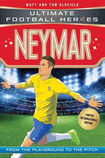 Neymar (Ultimate Football Heroes - Limited International Edition) - Matt & Tom Oldfield