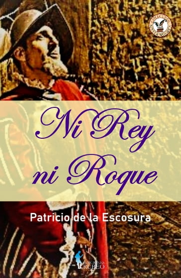 Ni Rey ni Roque - Patricio de la ESCOSURA