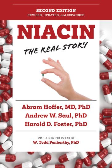 Niacin: The Real Story (2nd Edition) - MS  PhD Andrew W. Saul - MD  PhD Abram Hoffer - PhD Harold D. Foster