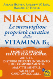 Niacina: le meravigliose proprietà curative della vitamina B3