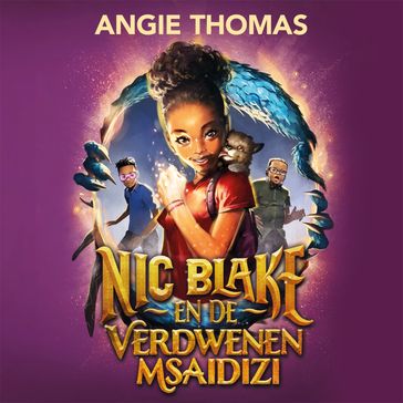 Nic Blake en de verdwenen Msaidizi - Angie Thomas