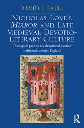 Nicholas Love s Mirror and Late Medieval Devotio-Literary Culture