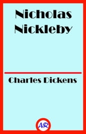 Nicholas Nickleby (Illustrated)