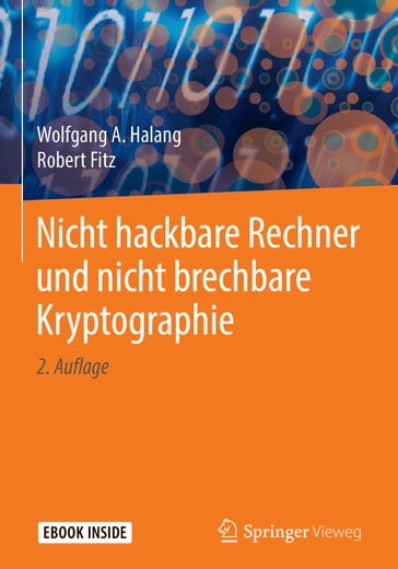 Nicht hackbare Rechner und nicht brechbare Kryptographie - Wolfgang A. Halang - Robert Fitz