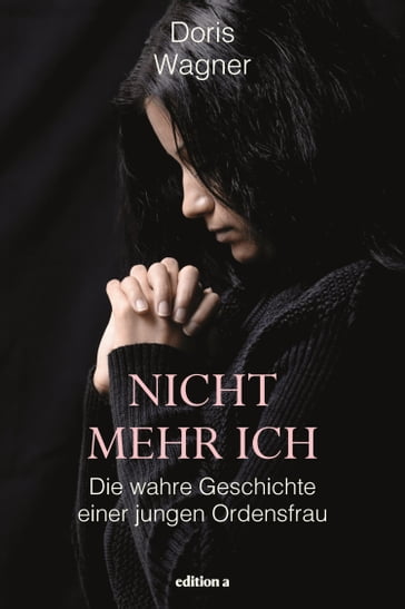 Nicht mehr Ich - Doris Wagner