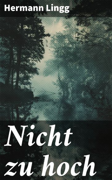 Nicht zu hoch - Hermann Lingg