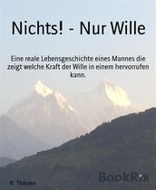 Nichts! - Nur Wille