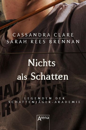 Nichts als Schatten - Cassandra Clare - Sarah Rees Brennan