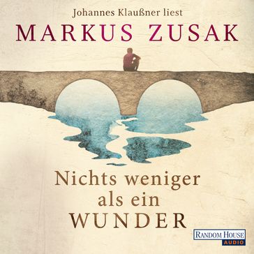 Nichts weniger als ein Wunder - Markus Zusak