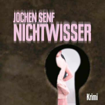 Nichtwisser (Ungekürzt) - Jochen Senf