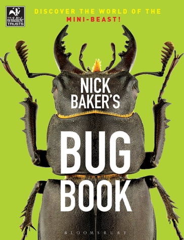 Nick Baker's Bug Book - Baker Nick