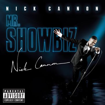 Nick Cannon: Mr. Showbiz - Nick Cannon