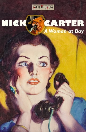 Nick Carter - A Woman at Bay - John R. Coryell