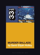 Nick Cave and the Bad Seeds  Murder Ballads