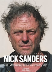 Nick Sanders: The Extraordinary Life of an Ordinary Man