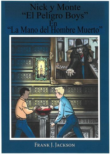 Nick Y Monte "El Peligro Boys" En "La Mano del Hombe Muerto - Frank Jackson