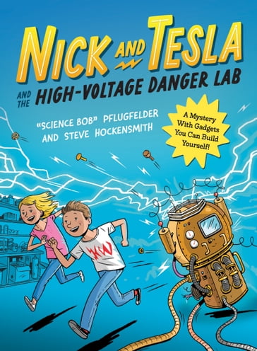 Nick and Tesla and the High-Voltage Danger Lab - Bob Pflugfelder - Steve Hockensmith