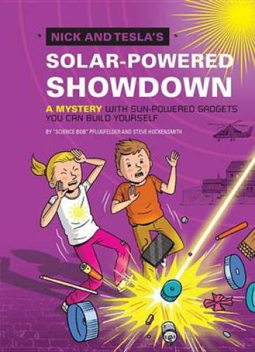 Nick and Tesla's Solar-Powered Showdown - Bob Pflugfelder - Steve Hockensmith
