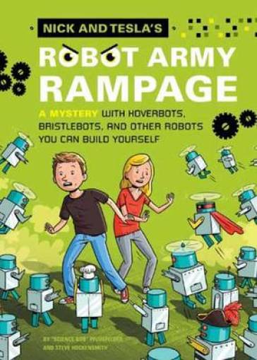 Nick and Tesla's Robot Army Rampage - Bob Pflugfelder - Steve Hockensmith